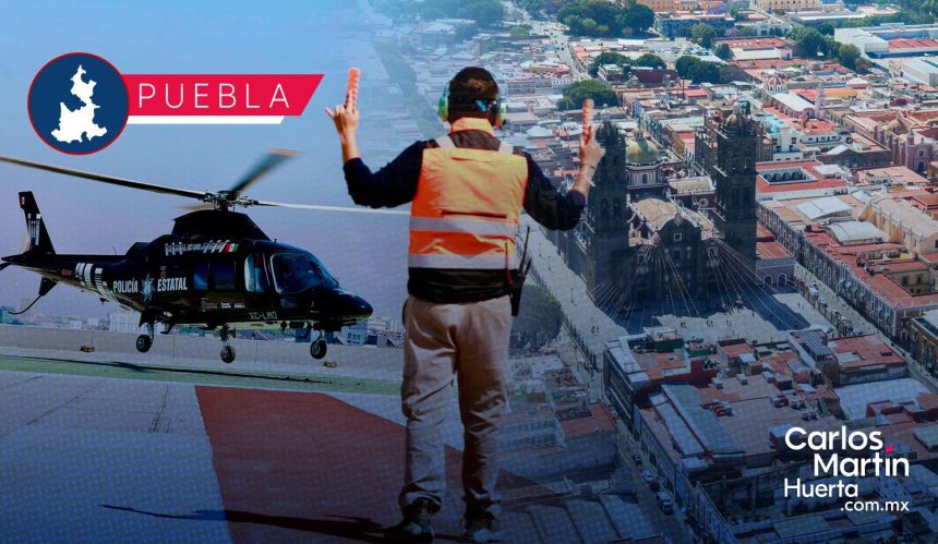 Operativo tierra y aire Semana Santa Semana Santa en Puebla: Realizan operativo tierra-aire con más de 4 mil elementos