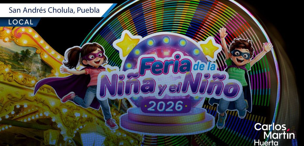 San Andrés Cholula arranca la Feria de la Niña y el Niño 2026