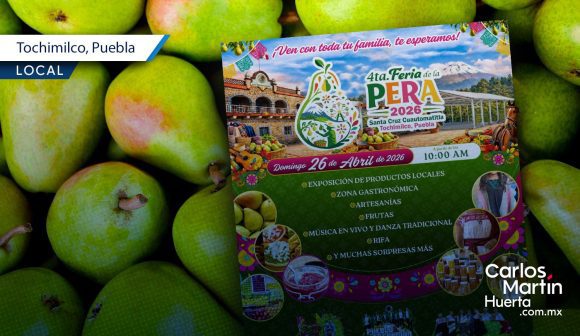 Tochimilco presenta la Feria Regional de la Pera y su Fiesta Patronal 2026