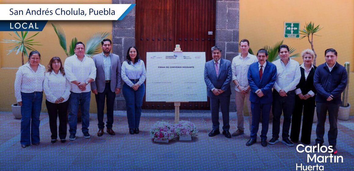 Lupita Cuautle firma convenio en San Andrés Cholula para proteger a migrantes y sus familias
