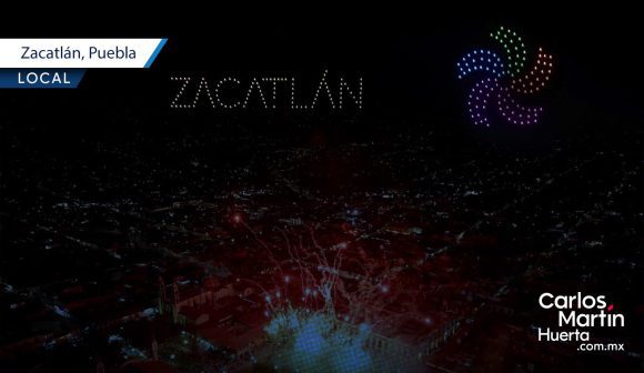 Zacatlán celebra su 15 aniversario como Pueblo Mágico con espectáculo de drones