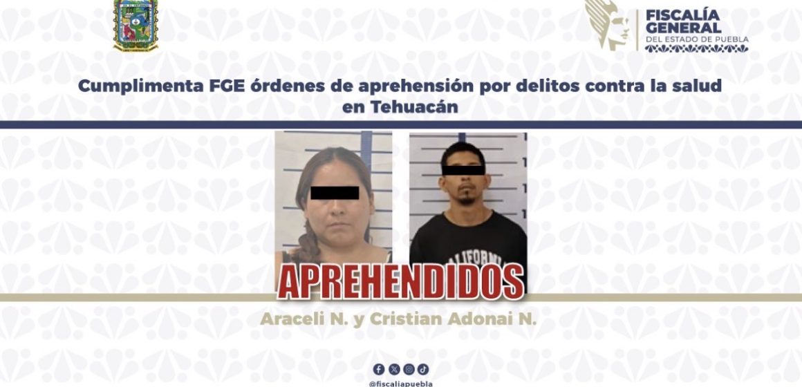 FGE Puebla captura a dos personas en Tehuacán por delitos contra la salud