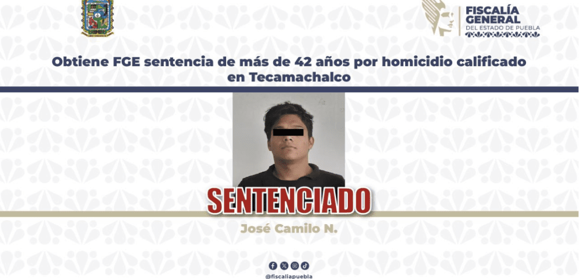 253 Dan 42 años de prisión a responsable de homicidio y lesiones en Tecamachalco