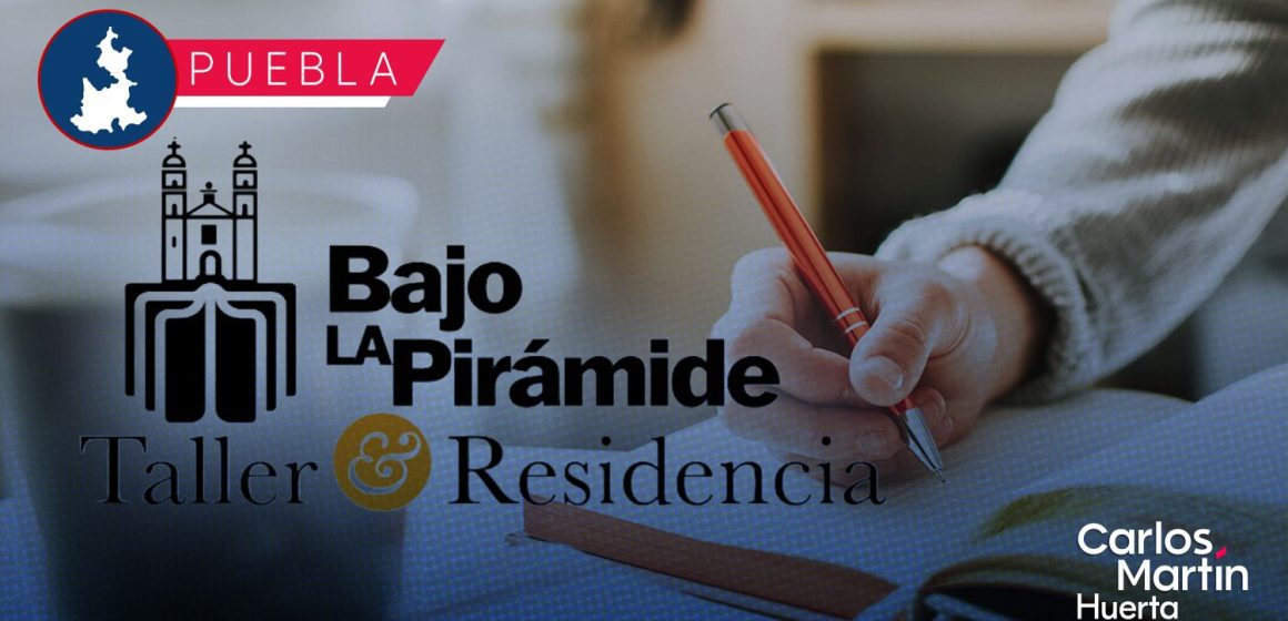 Bajo la Pirámide 2026: UDLAP reúne a jóvenes escritores en taller-residencia