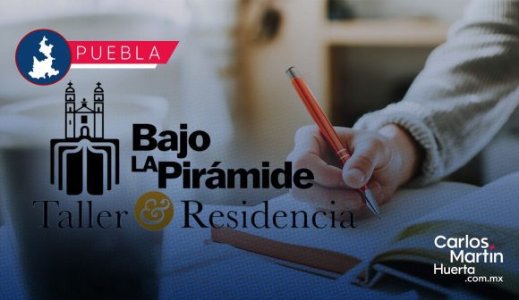 Bajo la Pirámide 2026: UDLAP reúne a jóvenes escritores en taller-residencia
