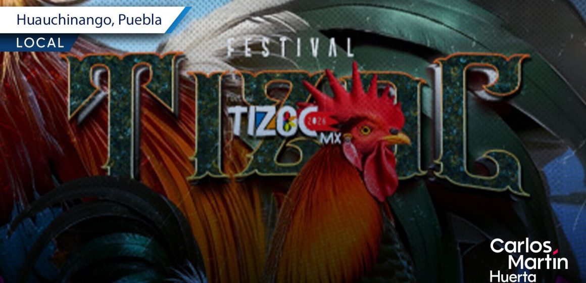Huauchinango presenta el Festival Tizoc Mx 2026 Huauchinango presenta el Festival Tizoc Mx 2026