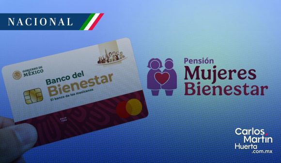 Inicia la última semana de pagos de la Pensión Mujeres Bienestar