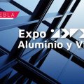 Puebla recibirá la Expo Aluminio y Vidrio 2026