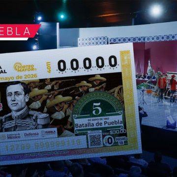 Puebla será sede del Sorteo Mayor de la Lotería Nacional en conmemoración a la Batalla del 5 de mayo