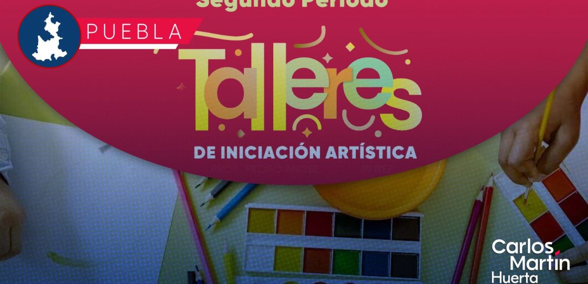 Puebla lanza convocatoria para 48 Talleres de Iniciación Artística 2026