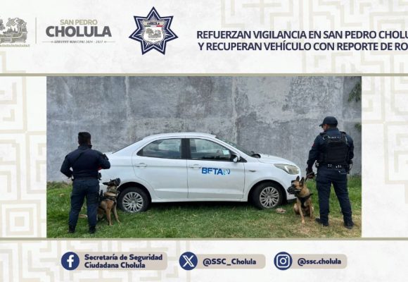 Refuerzan vigilancia en San Pedro Cholula y recuperan vehículo con reporte de robo