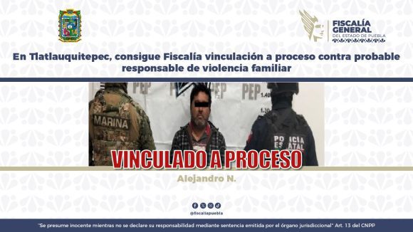Vinculan a proceso a hombre por violencia familiar en Tlatlauquitepec
