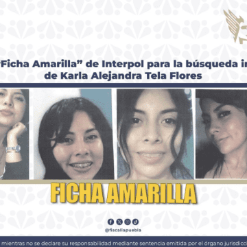 Activa FGE “Ficha Amarilla” de Interpol para la búsqueda internacional de Karla Alejandra Tela Flores