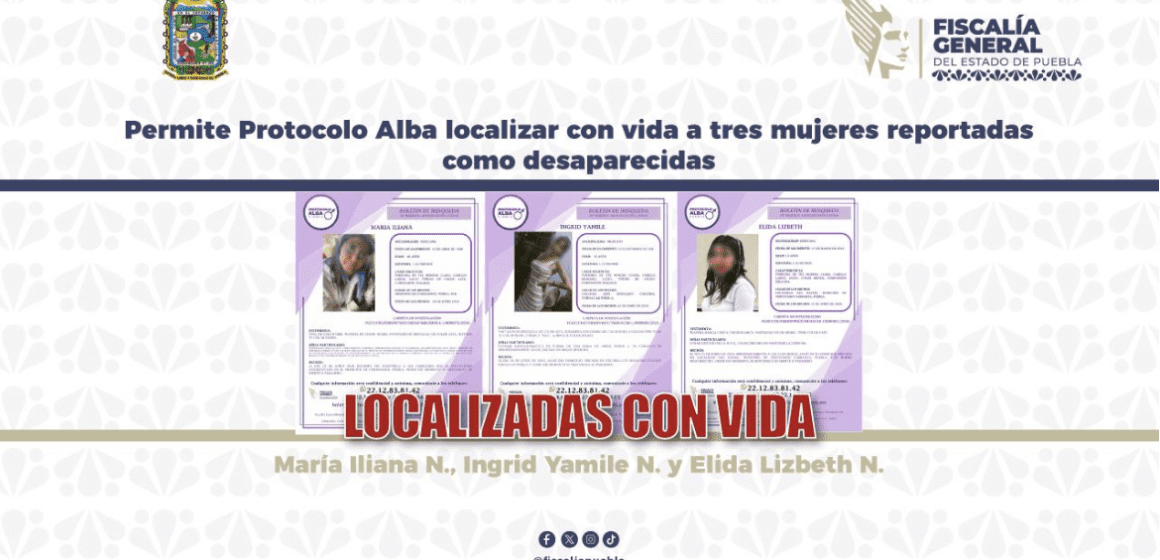 Activación del Protocolo Alba permite localizar a tres mujeres en Puebla