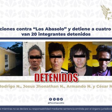 BOLETIN309_h FGE Puebla detiene a cuatro presuntos integrantes más de “Los Abasolo”; suman 20 asegurados