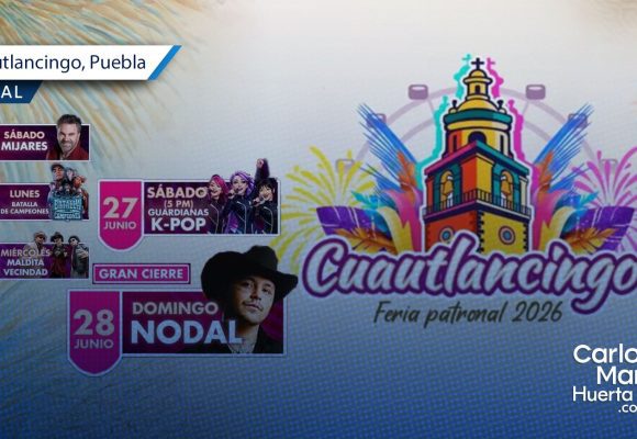 Cuautlancingo presenta su Feria Patronal 2026: Fechas y cartelera artística