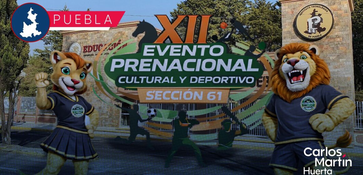 El ITP albergará el XII Evento Prenacional Cultural y Deportivo del SNTE