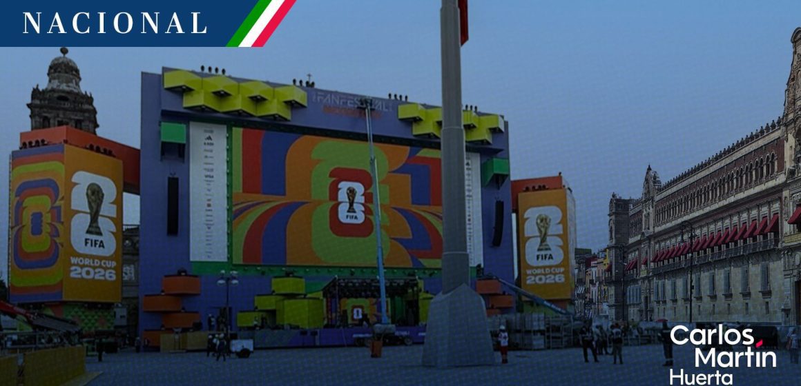¡Oficial! Abrirán Fan Fest en el Zócalo de la CDMX para la inauguración del Mundial 2026