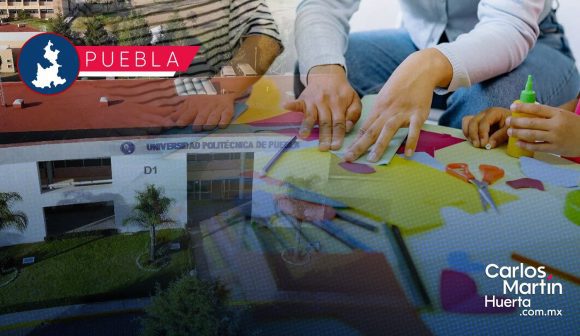 La Universidad Politécnica de Puebla convoca a facilitadores en Artes, Educación Especial y STEAM