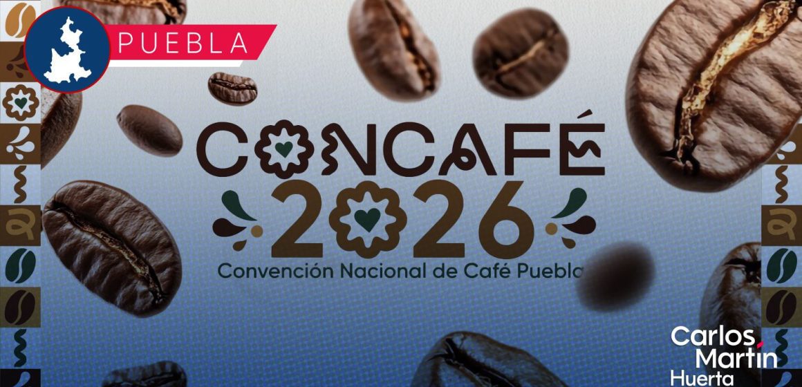 Puebla se prepara para la Convención Nacional de Café CONCAFÉ 2026