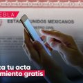 Así puedes digitalizar tu acta de nacimiento gratis en Puebla; conoce el paso a paso