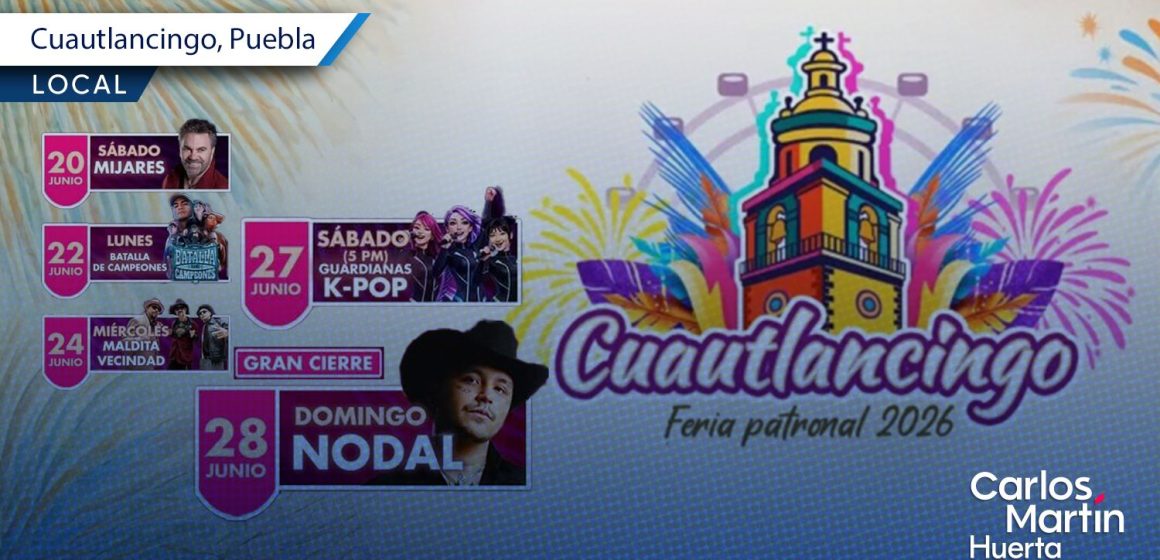 Cuautlancingo presenta su Feria Patronal 2026: Fechas y cartelera artística