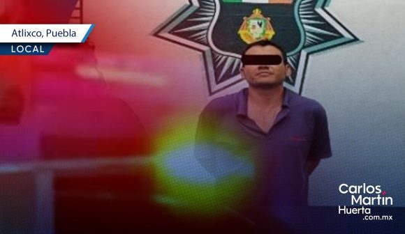 Capturan a sujeto que golpeó y amenazó con un arma de fuego a su expareja en Atlixco