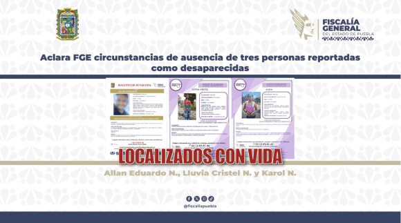 Fiscalía de Puebla localiza sanas a tres personas reportadas como desaparecidas