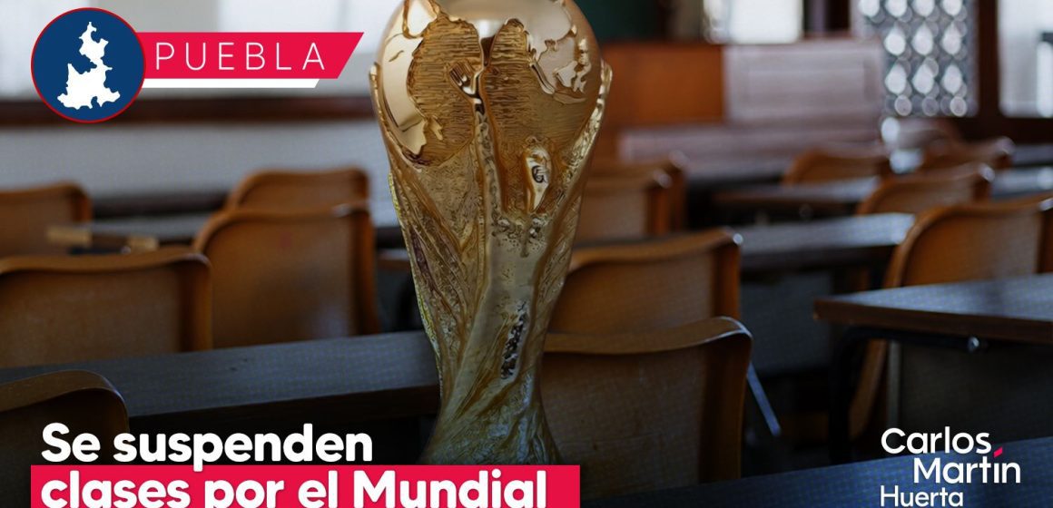 ¡OFICIAL! Puebla suspende clases por la inauguración del Mundial 2026