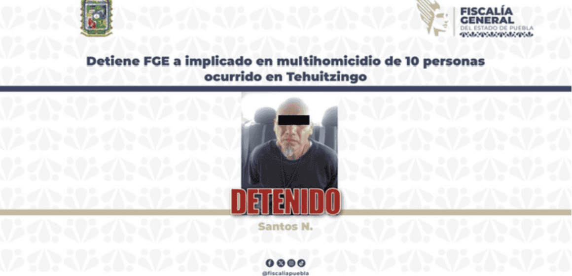Capturan a presunto implicado en homicidio de 10 personas en Tehuitzingo