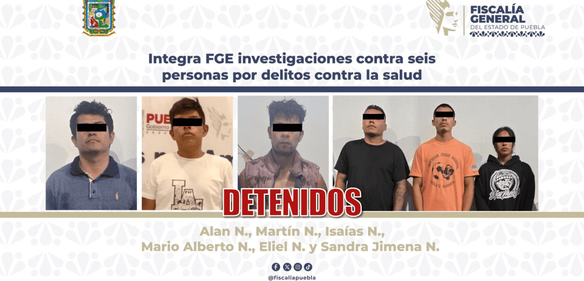 FGE integra investigaciones contra seis personas por presuntos delitos contra la salud en Puebla