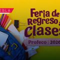 Feria de Regreso a Clases Profeco 2026 en Puebla: fechas y sedes