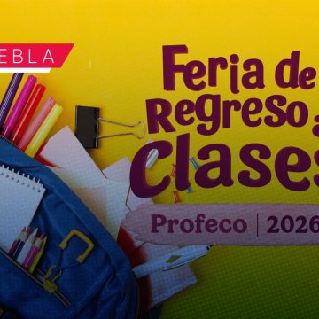 Feria de Regreso a Clases Profeco 2026 en Puebla: fechas y sedes