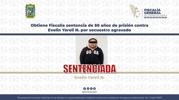 Fotografía boletín de prensa no. 368 (001) FGE de Puebla logra sentencia de 50 años de prisión contra mujer por secuestro agravado