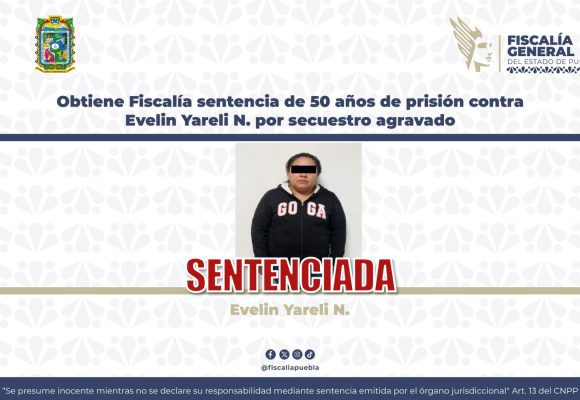 Fotografía boletín de prensa no. 368 (001) FGE de Puebla logra sentencia de 50 años de prisión contra mujer por secuestro agravado