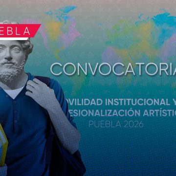 Lanzan la convocatoria de Movilidad Interinstitucional y Profesionalización Artística Puebla 2026