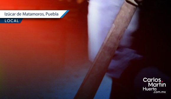 Sujeto alcoholizado agredió a su hermana con un machete en Izúcar de Matamoros