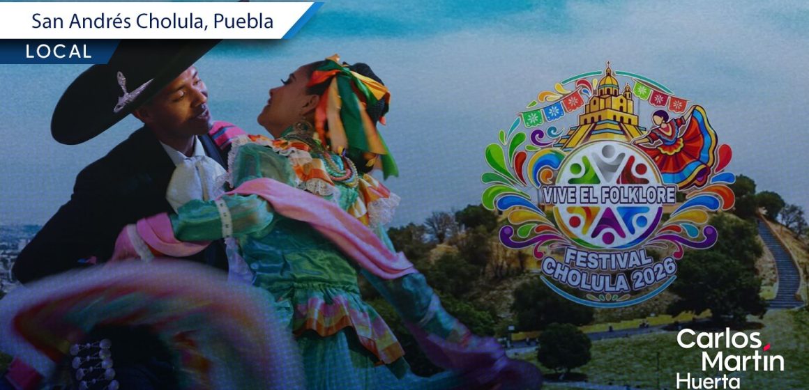 San Andrés Cholula será sede del Festival Vive el Folklore 2026