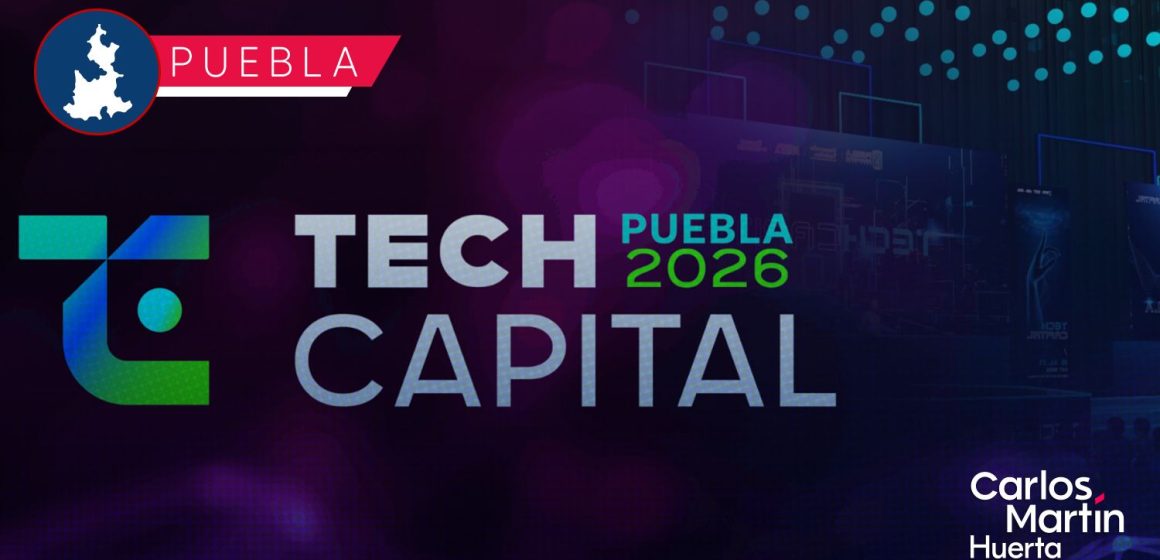 Tech Capital 2026: Puebla se prepara para la feria de innovación más grande del estado