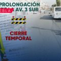 Arrancan cierres intermitentes en la Prolongación de la 3 Sur por pavimentación