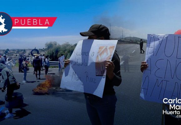 Bloquean la autopista México-Puebla para exigir la localización de Marisela Ruiz