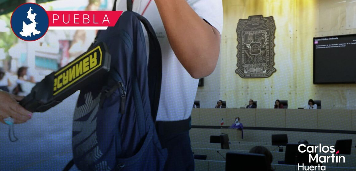 Llegará la Ley Mochila al Congreso de Puebla; buscan combatir el tráfico de drogas en las escuelas