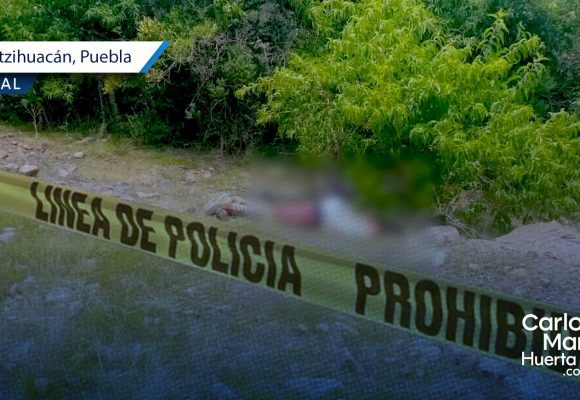 Localizan cuerpo sin vida y con impactos de bala en Atzitzihuacán