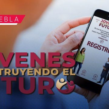 Jóvenes Construyendo el Futuro en Puebla: Guía paso a paso para recibir el apoyo de 9 mil 582 pesos