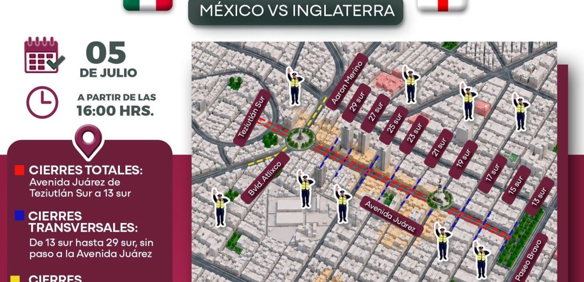 México vs Inglaterra: estos serán los cierres viales en la ciudad Puebla este domingo