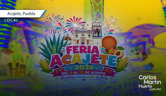 Acajete presenta su Feria Patronal 2026: Fechas, cartelera artística y actividades