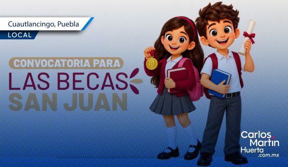 Cuautlancingo lanza convocatoria para las "Becas San Juan" con 80 apoyos a la excelencia académica