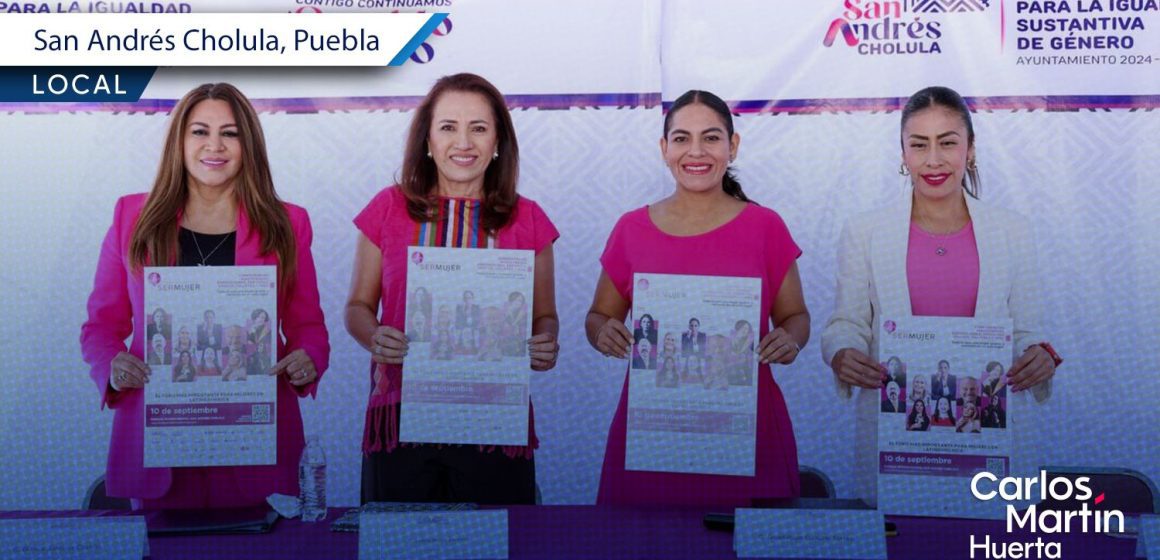 San Andrés Cholula presenta el Foro "Ser Mujer" 2026 para impulsar la participación femenina en la política