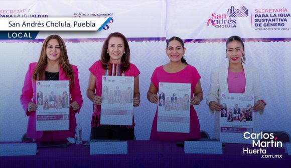 San Andrés Cholula presenta el Foro "Ser Mujer" 2026 para impulsar la participación femenina en la política