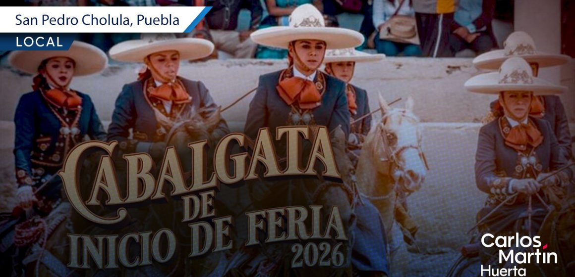 San Pedro Cholula anuncia la Cabalgata de Inicio de Feria 2026